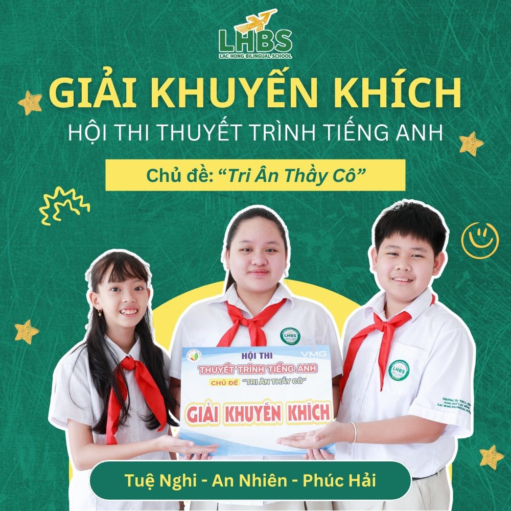 Học sinh Song ngữ Lạc Hồng xuất sắc đạt Giải Nhì và Giải Khuyến khích tại Hội thi Thuyết trình Tiếng Anh Đồng Nai 2025