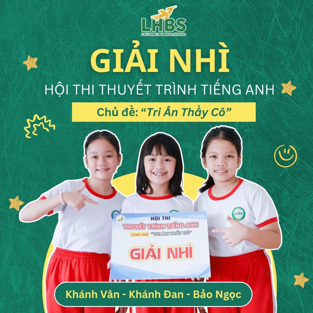 Học sinh Song ngữ Lạc Hồng xuất sắc đạt Giải Nhì và Giải Khuyến khích tại Hội thi Thuyết trình Tiếng Anh Đồng Nai 2025