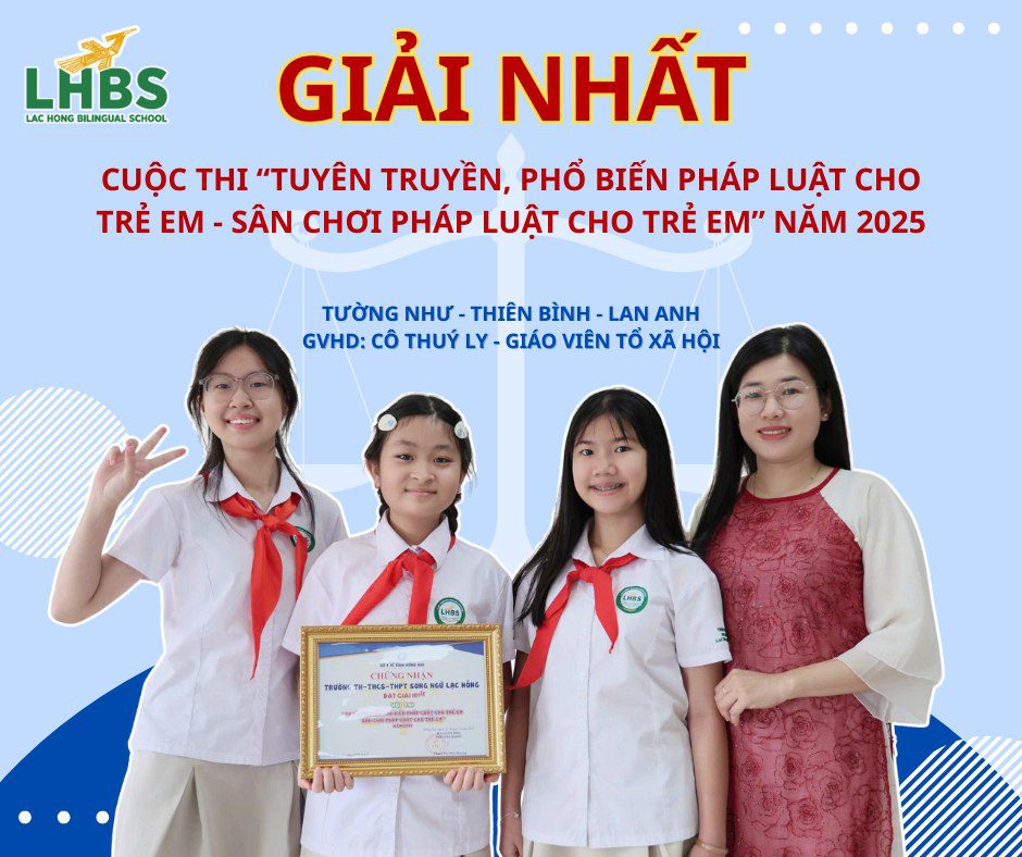 Học sinh Song ngữ Lạc Hồng đạt Giải Nhất Hội thi Tuyên truyền Pháp luật 2025